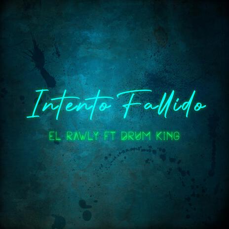 Intento Fallido ft. DrumKing | Boomplay Music