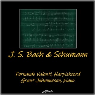 J. S. Bach & Schumann