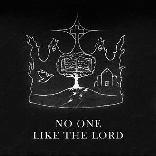 No One Like The Lord