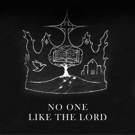 No One Like The Lord | Boomplay Music