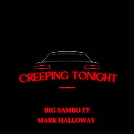 CREEPING TONIGHT ft. Mark Holloway | Boomplay Music