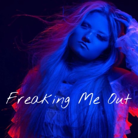 Freaking Me Out (Radio Edit) | Boomplay Music