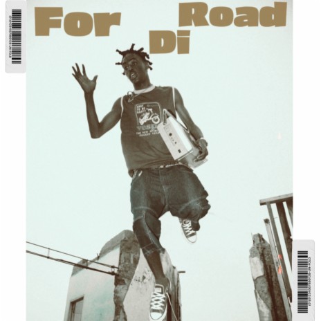 For Di Road | Boomplay Music