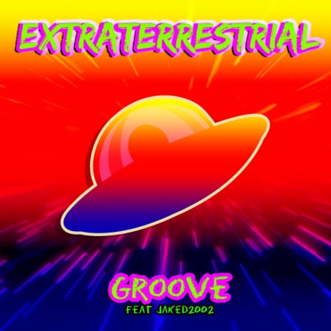 Extraterrestrial Groove | Boomplay Music