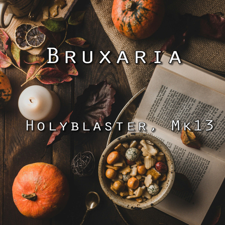 Bruxaria ft. Mk13 | Boomplay Music