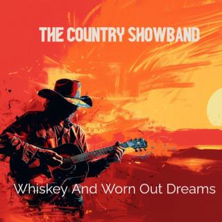 Whiskey And Worn Out Dreams