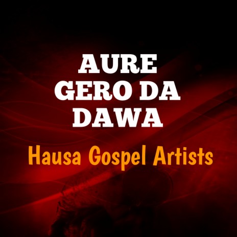 Aure Gero Da Dawa | Boomplay Music