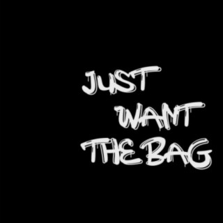 Just Want The Bag