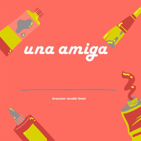 Una Amiga | Boomplay Music