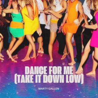 Dance For Me (Take It Down Low)