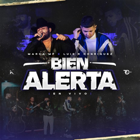Bien Alerta (En vivo) ft. Luis R Conriquez | Boomplay Music