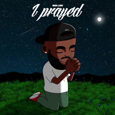 I Prayed | Boomplay Music