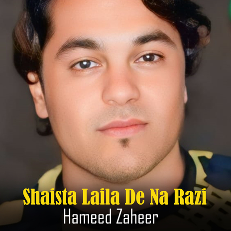 Shaista Laila De Na Zi | Boomplay Music