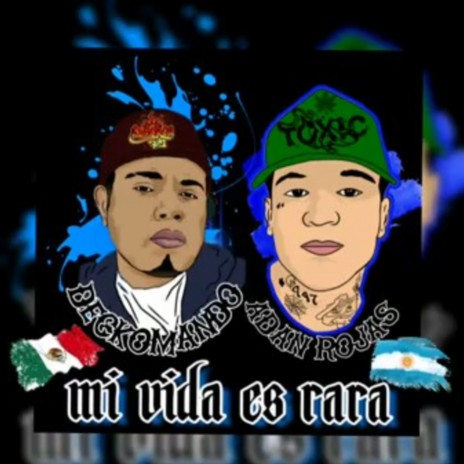 Mi vida es rara ft. Deckomando & Adan Rojas