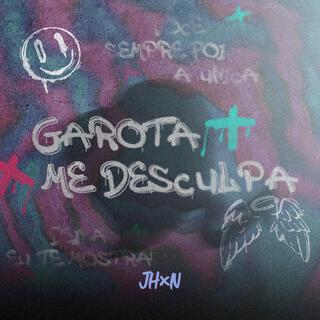 Garota me desculpa