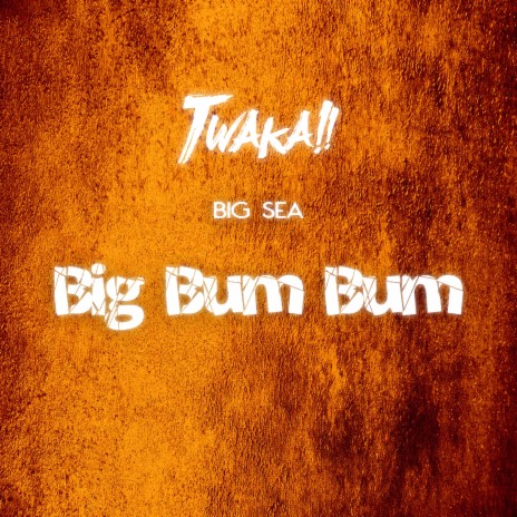 Big Bum Bum | Boomplay Music