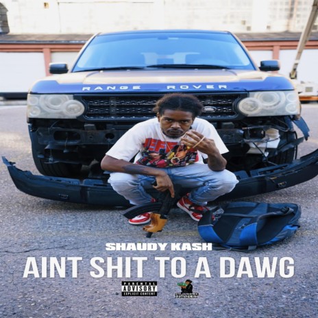 Ain't Shit to a Dawg | Boomplay Music