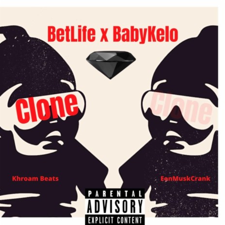 Clone ft. BabyKelo | Boomplay Music