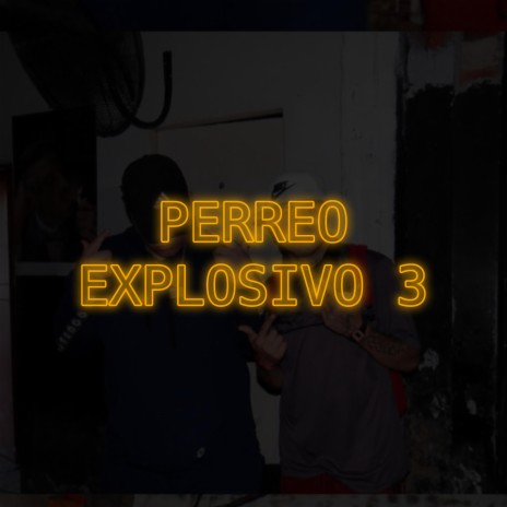 Perreo Explosivo #3 ft. Lauty27 & vriinigga | Boomplay Music