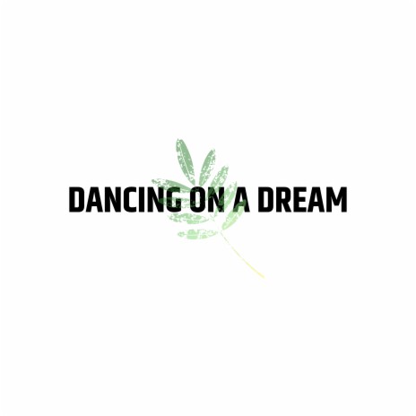 Dancing on a Dream | Boomplay Music