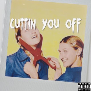 Cuttin You Off
