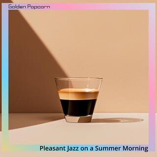 Pleasant Jazz on a Summer Morning