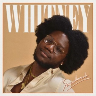 Whitney lyrics | Boomplay Music