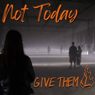 Not Today lyrics | Boomplay Music