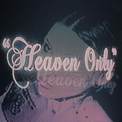 HEAVEN ONLY | Boomplay Music