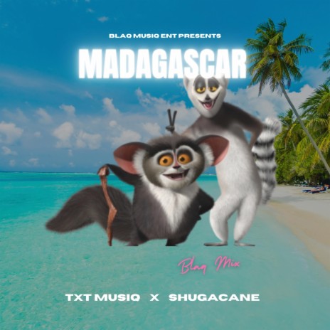 Madagascar ft. TXT Musiq | Boomplay Music