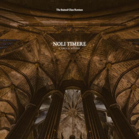 Noli Timere (Do Not Be Afraid) (Stained Glass Remix Version)