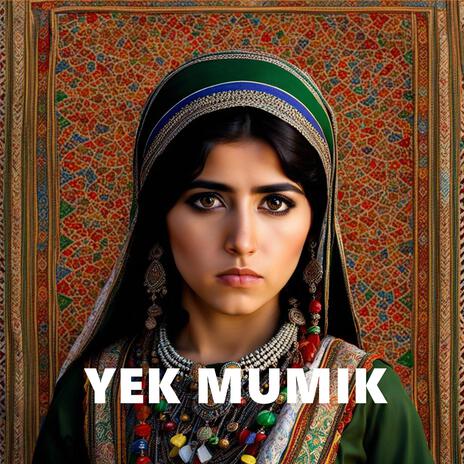 Yek Mumık Süper Kürtçe Şarkı | Boomplay Music