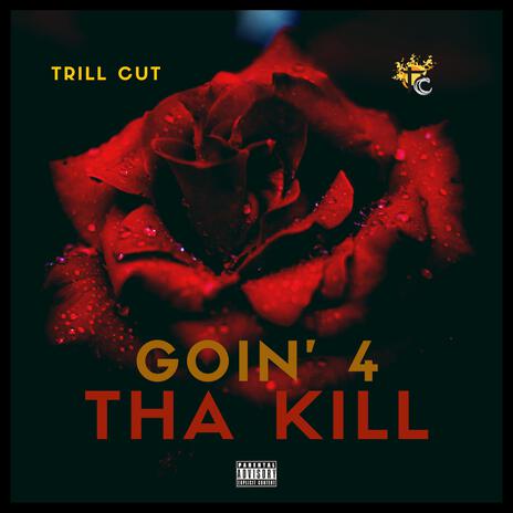 Goin' 4 Tha Kill | Boomplay Music