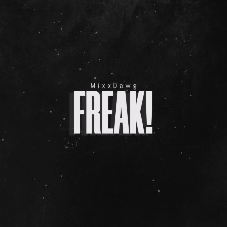 FREAK! | Boomplay Music