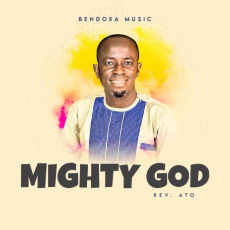 Mighty God ft. Rev. Ato | Boomplay Music