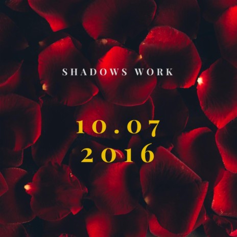 Shadows Work | Boomplay Music