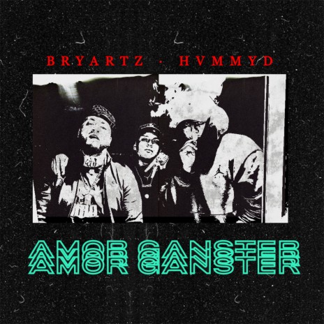 Amor Gangster ft. Hvmmyd | Boomplay Music