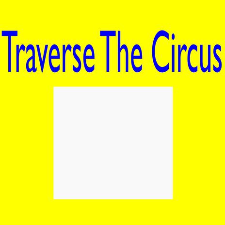 Traverse The Circus ft. Astro 52 | Boomplay Music