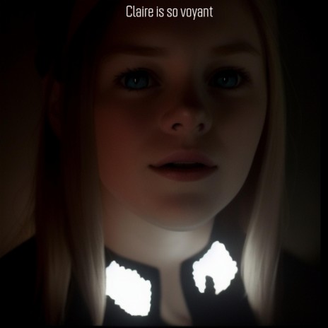 Claire is so voyent / human | Boomplay Music