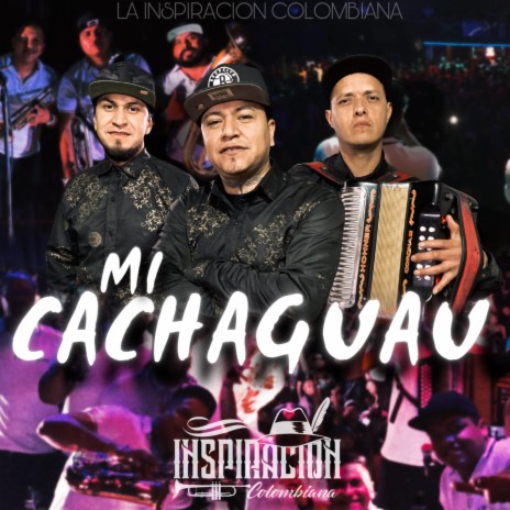 Mi Cachaguau | Boomplay Music