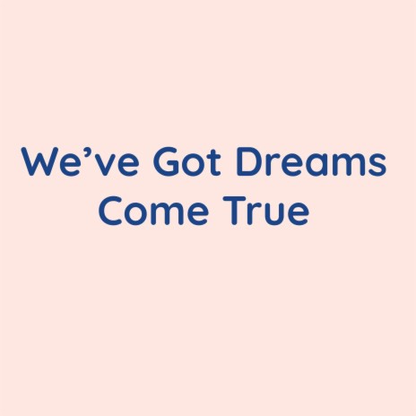 Dreams Coming True | Boomplay Music