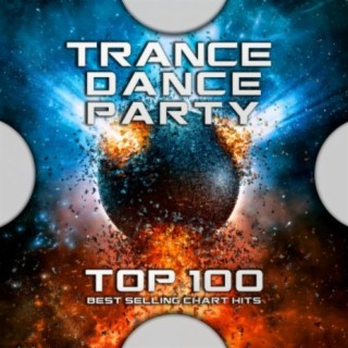 Trance Dance Party Top 100 Best Selling Chart Hits