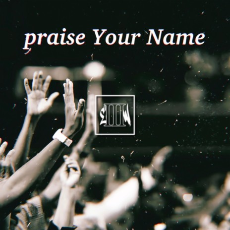 praise Your Name (Instrumental) | Boomplay Music