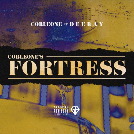 Corleone's Fortress ft. D E E R A Y | Boomplay Music