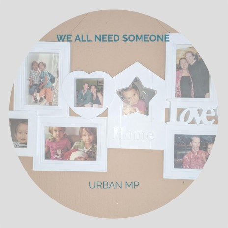 We All Need Someone | Boomplay Music