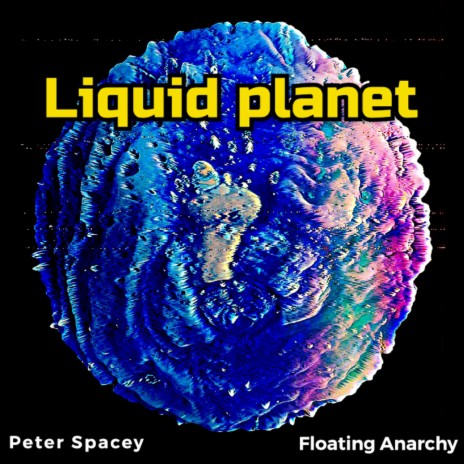 Liquid Planet ft. Floating Anarchy | Boomplay Music