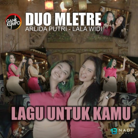 Lagu Untuk Kamu ft. Ardila Putri & Duo Mletre | Boomplay Music