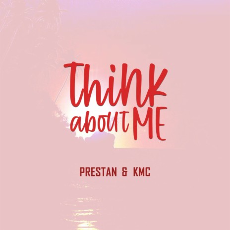 Think About Me ft. Prestan | Boomplay Music