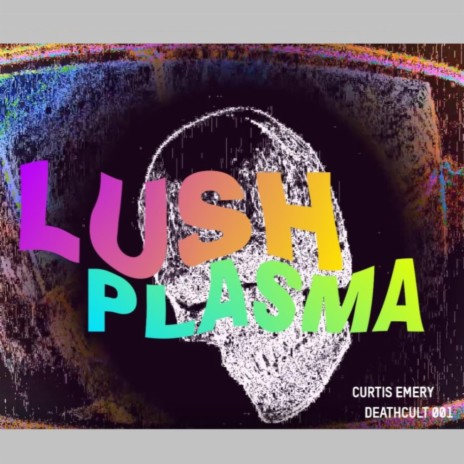 LUSH PLASMA | Boomplay Music