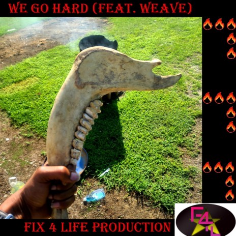 We Go Hard ft. Weave | Boomplay Music